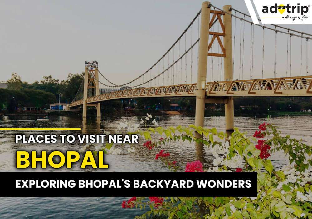 Places To Visit Near Bhopal